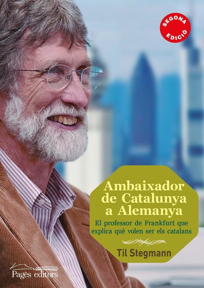 AMBAIXADOR DE CATALUNYA A ALEMANYA | 9788499754970 | STEGMANN, TIL | Llibreria La Gralla | Librería online de Granollers