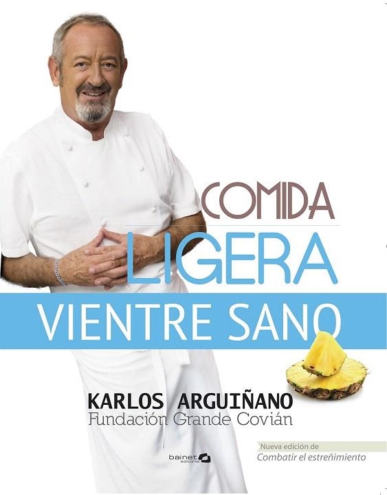 COMIDA LIGERA, VIENTRE SANO | 9788496177888 | ARGUIÑANO, KARLOS/COVIÁN, FUNDACIÓN GRANDE | Llibreria La Gralla | Llibreria online de Granollers