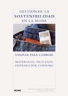 GESTIONAR LA SOSTENIBILIDAD EN LA MODA | 9788498015911 | FLETCHER, KATE/GROSE, LYNDA/HAWKEN, PAUL | Llibreria La Gralla | Llibreria online de Granollers
