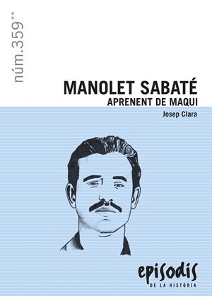 MANOLET SABATÉ,APRENENT DE MAQUI (EPISODIS DE LA HISTÒRIA,359) | 9788423207923 | CLARA, JOSEP  | Llibreria La Gralla | Librería online de Granollers
