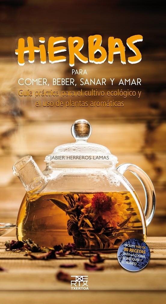 HIERBAS PARA COMER,BEBER,SANAR Y AMAR | 9788471485540 | HERREROS, JABIER | Llibreria La Gralla | Librería online de Granollers
