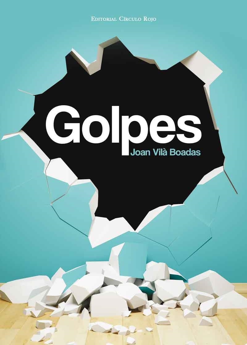 GOLPES | 9788490764220 | VILÁ BOADAS, JUAN | Llibreria La Gralla | Librería online de Granollers