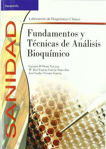 FUNDAMENTOS Y TÉCNICAS DE ANÁLISIS BIOQUÍMICO | 9788497323314 | D'OCON NAVAZA, MARIA DEL CARMEN/SAAVEDRA GARCÍA GARCÍA, MARÍA JOSÉ/VICENTE GARCÍA, JOSÉ CARLOS | Llibreria La Gralla | Llibreria online de Granollers