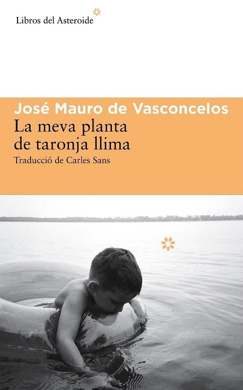 MEVA PLANTA DE TARONJA LLIMA, LA | 9788416213009 | DE VASCONCELOS, JOSE MAURO | Llibreria La Gralla | Librería online de Granollers
