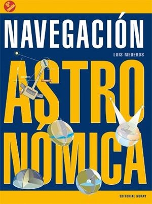 NAVEGACIÓN ASTRONÓMICA | 9788474862577 | MEDEROS MARTÍN, LUIS | Llibreria La Gralla | Librería online de Granollers