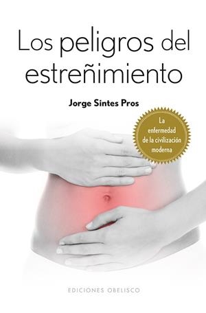 PELIGROS DEL ESTREÑIMIENTO, LOS | 9788415968931 | SINTES PROS, JORGE | Llibreria La Gralla | Llibreria online de Granollers