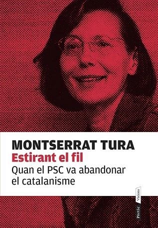 ESTIRANT EL FIL QUAN EL PSC VA ABANDONAR EL CATALANISME | 9788498093032 | TURA, MONTSERRAT | Llibreria La Gralla | Llibreria online de Granollers