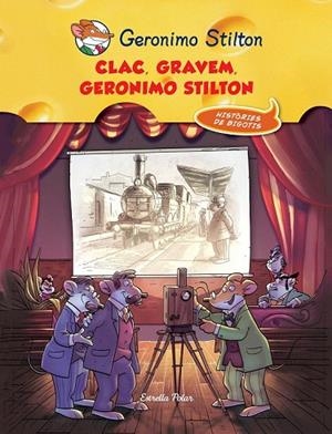 CLAC! GRAVEM, GERONIMO STILTON | 9788490574225 | STILTON, GERONIMO | Llibreria La Gralla | Llibreria online de Granollers