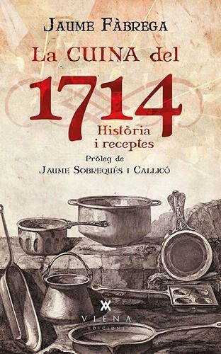 CUINA DEL 1714, LA | 9788483308011 | FÀBREGA, JAUME | Llibreria La Gralla | Librería online de Granollers