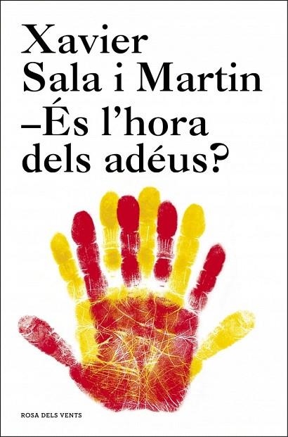 ÉS L'HORA DELS ADÉUS? | 9788415961536 | SALA I MARTIN,XAVIER | Llibreria La Gralla | Llibreria online de Granollers