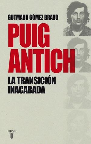 PUIG ANTICH. LA TRANSICIÓN INACABADA | 9788430616770 | GOMEZ BRAVO, GUTMARO | Llibreria La Gralla | Llibreria online de Granollers