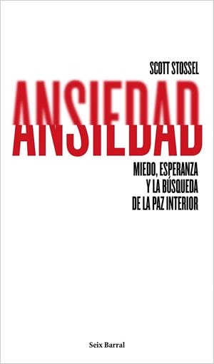 ANSIEDAD | 9788432222948 | STOSSEL, SCOTT  | Llibreria La Gralla | Llibreria online de Granollers