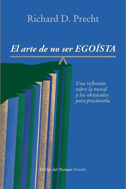 ARTE DE NO SER EGOÍSTA, EL | 9788415937128 | PRECHT, RICHARD DAVID | Llibreria La Gralla | Llibreria online de Granollers