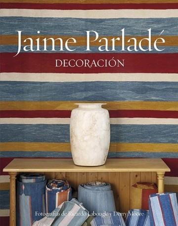 JAIME PARLADÉ. DECORACIÓN | 9788494006197 | PARLADÉ, JAIME | Llibreria La Gralla | Llibreria online de Granollers