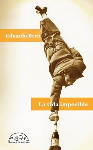 VIDA IMPOSIBLE, LA | 9788483931479 | BERTI, EDUARDO | Llibreria La Gralla | Llibreria online de Granollers