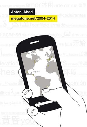 MEGAFONE.NET/2004-2014 (CASTELLÀ) | 9788416142439 | ABAD, ANTONI | Llibreria La Gralla | Librería online de Granollers