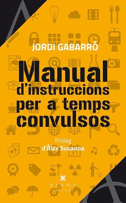 MANUAL D'INSTRUCCIONS PER A TEMPS CONVULSOS | 9788483307984 | GABARRÓ SERRA, JORDI | Llibreria La Gralla | Librería online de Granollers