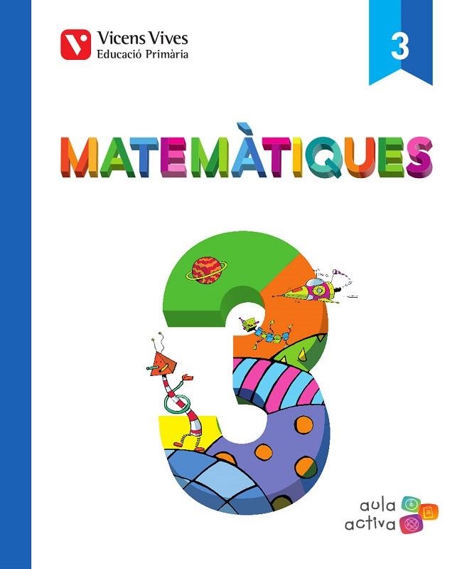 MATEMATIQUES 3 PRIMARIA AULA ACTIVA | 9788468220826 | Llibreria La Gralla | Llibreria online de Granollers