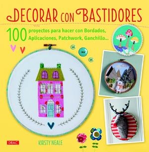 DECORAR CON BASTIDORES | 9788498744095 | NEALE, KIRSTY | Llibreria La Gralla | Librería online de Granollers