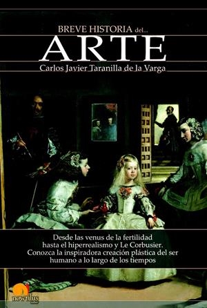 BREVE HISTORIA DEL ARTE | 9788499675572 | TARANILLA DE LA VARGA, CARLOS JAVIER | Llibreria La Gralla | Librería online de Granollers