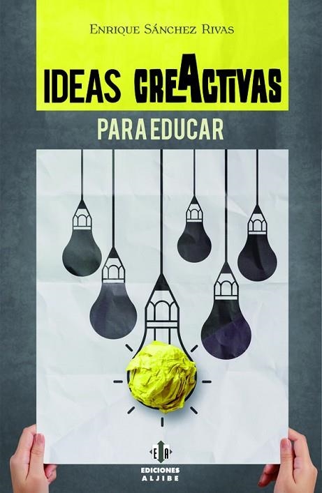 IDEAS CREATIVAS PARA EDUCAR | 9788497007917 | SANCHEZ RIVAS, ENRIQUE | Llibreria La Gralla | Llibreria online de Granollers