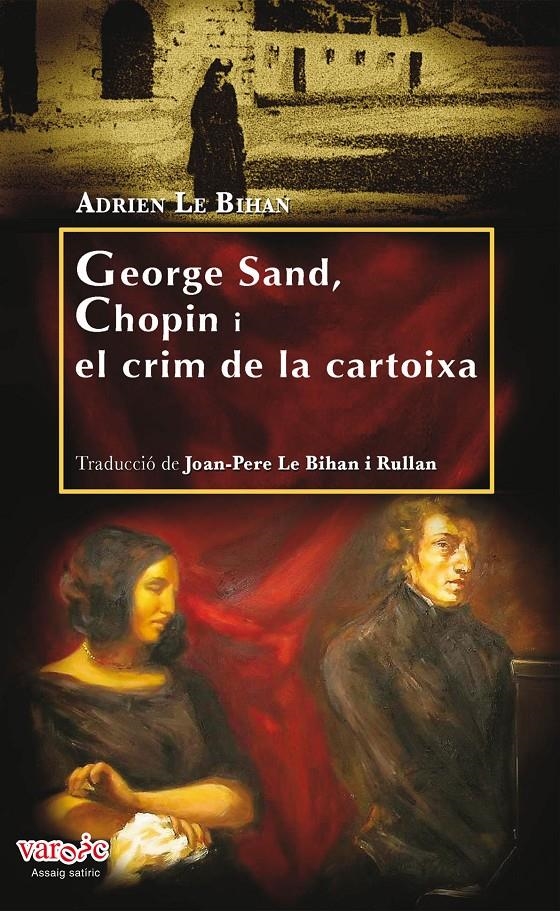 GEORGE SAND, CHOPIN I EL CRIM DE LA CARTOIXA | 9788416163052 | LE BIHAN, ADRIEN | Llibreria La Gralla | Llibreria online de Granollers