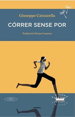CÓRRER SENSE POR | 9788494235030 | CATOZZELLA, GIUSEPPE | Llibreria La Gralla | Llibreria online de Granollers