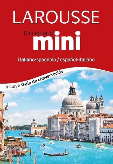 DICCIONARIO LAROUSSE MINI ESPAÑOL-ITALIANO / ITALIANO-SPAGNOLO | 9788416124374 | LAROUSSE EDITORIAL | Llibreria La Gralla | Librería online de Granollers