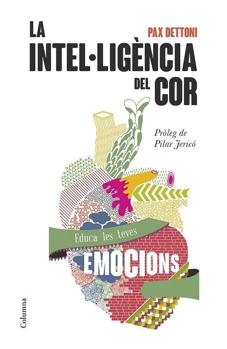 INTEL·LIGÈNCIA DEL COR, LA | 9788466418911 | DETTONI, PAX | Llibreria La Gralla | Llibreria online de Granollers