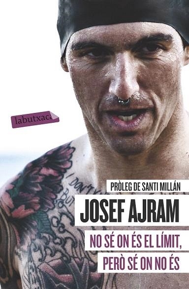 NO SÉ ON ÉS EL LÍMIT, PERÒ SÉ ON NO ÉS | 9788499308944 | AJRAM, JOSEF | Llibreria La Gralla | Librería online de Granollers