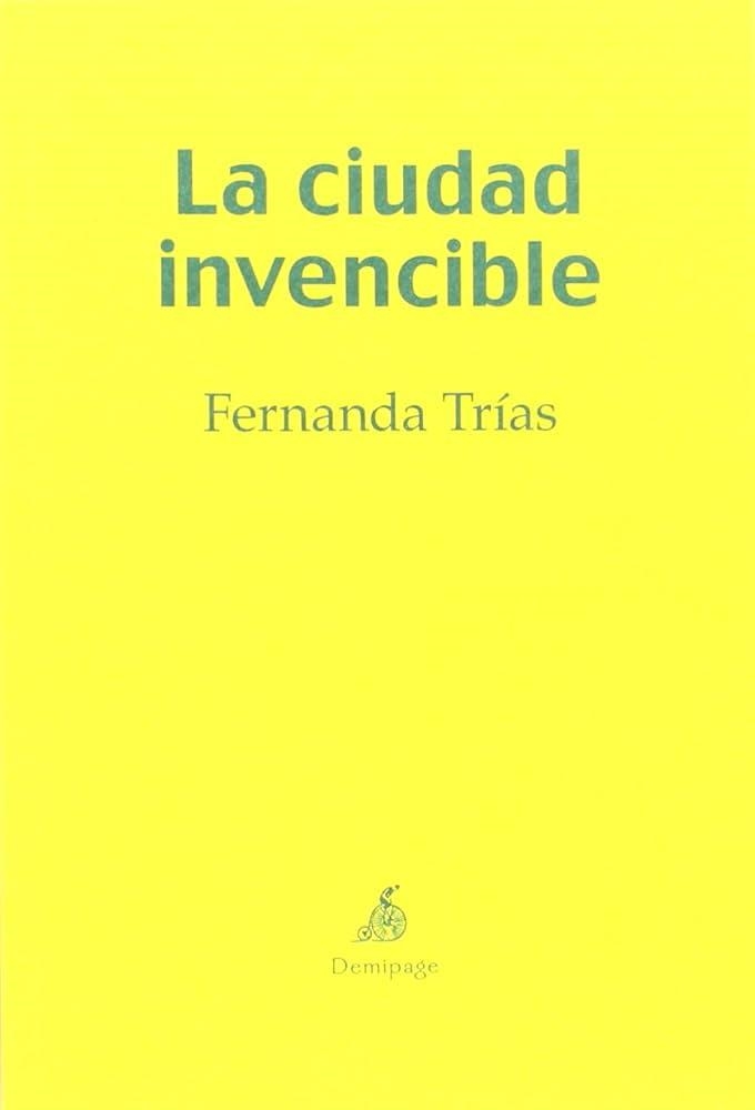 CIUDAD INVENCIBLE, LA | 9788494108990 | TRÍAS, FERNANDA | Llibreria La Gralla | Librería online de Granollers