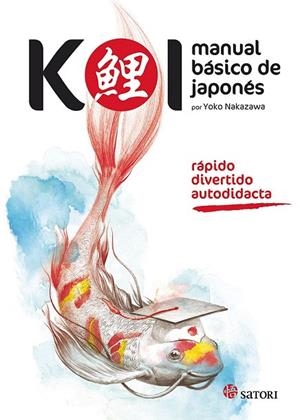 KOI. MANUAL BÁSICO DE JAPONÉS | 9788494239014 | NAKAZAWA, YOKO | Llibreria La Gralla | Librería online de Granollers