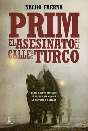 PRIM. EL ASESINATO DE LA CALLE DEL TURCO | 9788467041873 | FAERNA, NACHO  | Llibreria La Gralla | Librería online de Granollers