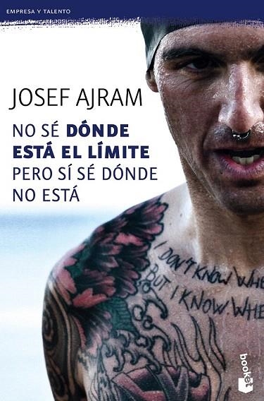 NO SÉ DÓNDE ESTÁ EL LÍMITE PERO SÍ SÉ DÓNDE NO ESTÁ (BOLSILLO) | 9788415678861 | AJRAM, JOSEF | Llibreria La Gralla | Librería online de Granollers
