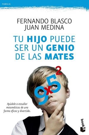 TU HIJO PUEDE SER UN GENIO DE LAS MATES (BOLSILLO) | 9788499984292 | BLASCO, FERNANDO / MEDINA, JUAN | Llibreria La Gralla | Librería online de Granollers
