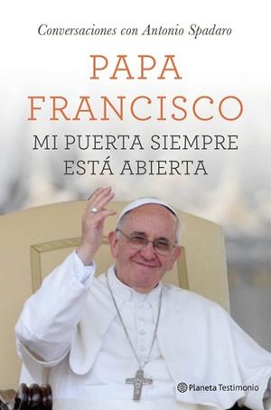 MI PUERTA SIEMPRE ESTÁ ABIERTA | 9788408131533 | PAPA FRANCISCO | Llibreria La Gralla | Librería online de Granollers