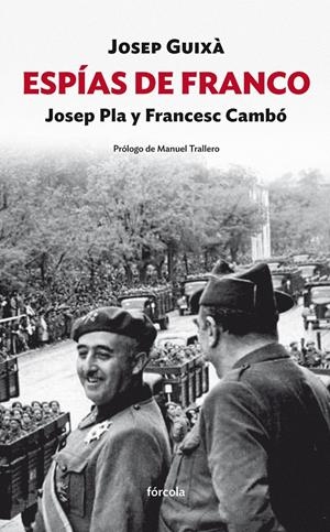 ESPÍAS DE FRANCO: JOSEP PLA Y FRANCESC CAMBÓ | 9788415174981 | GUIXÀ, JOSEP | Llibreria La Gralla | Librería online de Granollers