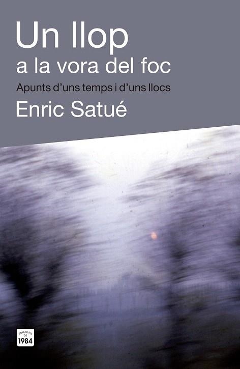 LLOP A LA VORA DEL FOC, UN | 9788415835400 | SATUÉ LLOP, ENRIC | Llibreria La Gralla | Librería online de Granollers