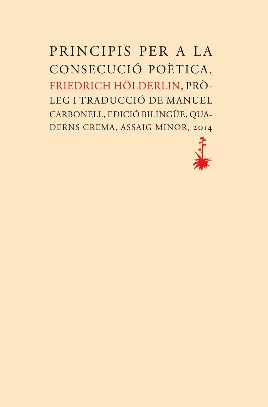 PRINCIPIS PER A LA CONSECUCIÓ POÈTICA | 9788477275442 | HÖLDERLIN, FRIEDRICH | Llibreria La Gralla | Llibreria online de Granollers