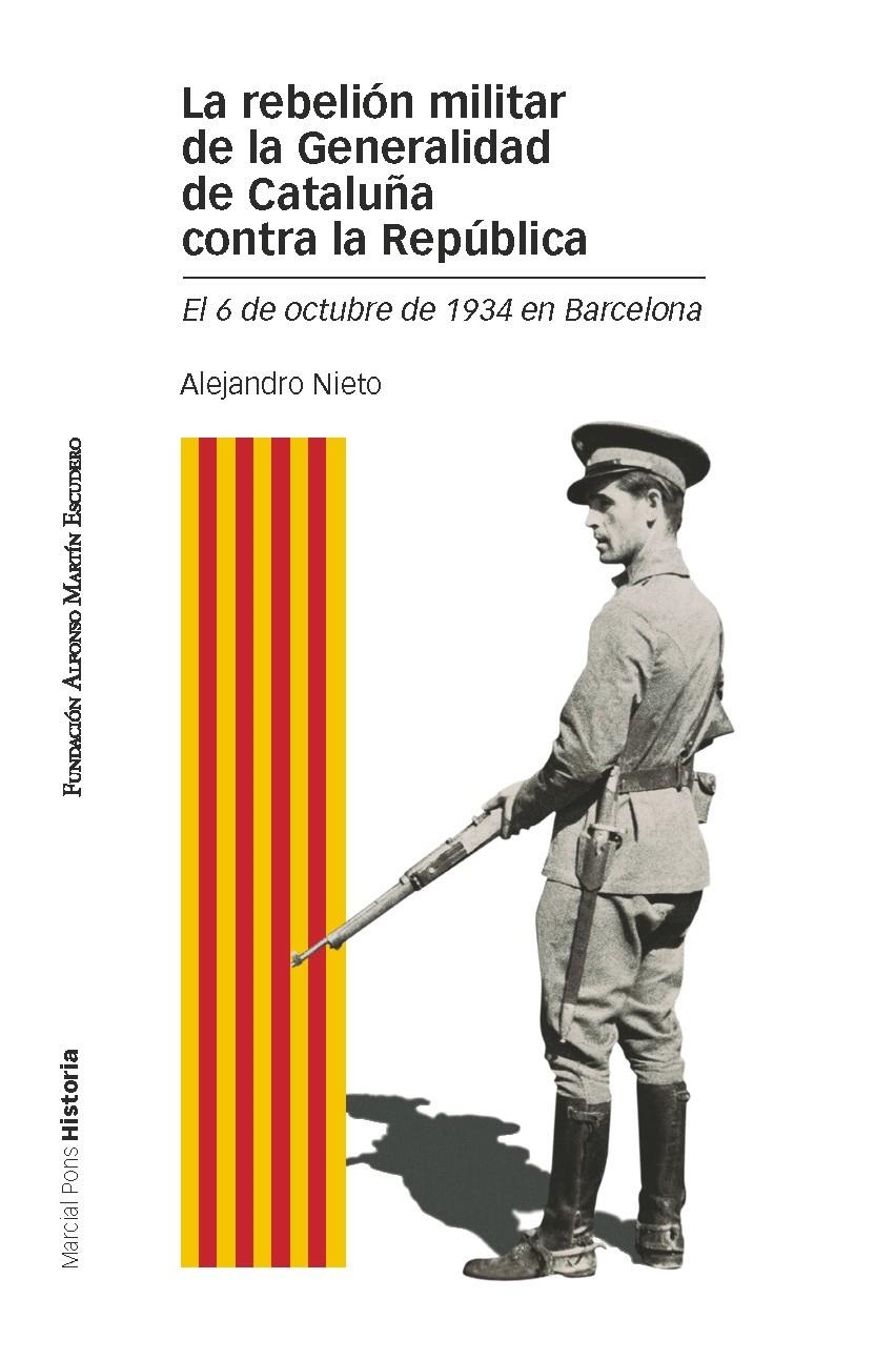 REBELIÓN MILITAR DE LA GENERALIDAD DE CATALUÑA CONTRA LA REPÚBLICA, LA | 9788415963288 | NIETO GARCÍA, ALEJANDRO | Llibreria La Gralla | Librería online de Granollers