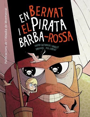 EN BERNAT I EL PIRATA BARBA-ROSSA | 9788498836998 | CASTANYER I ANGELET, XAVIER | Llibreria La Gralla | Llibreria online de Granollers