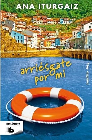 ARRIÉSGATE POR MÍ (BOLSILLO) | 9788498729801 | ITURGAIZ, ANA | Llibreria La Gralla | Llibreria online de Granollers