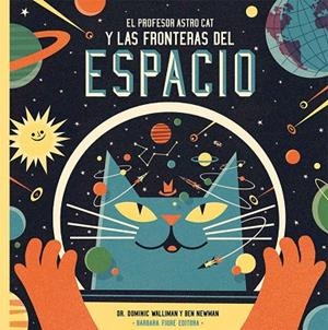 PROFESOR ASTROCAT Y LAS FRONTERAS DEL ESPACIO, EL | 9788415208549 | WALLIMAN, DOMINIC | Llibreria La Gralla | Librería online de Granollers