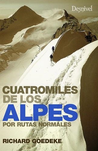 CUATROMILES DE LOS ALPES POR RUTAS NORMALES | 9788498293111 | GOEDEKE, RICHARD | Llibreria La Gralla | Librería online de Granollers