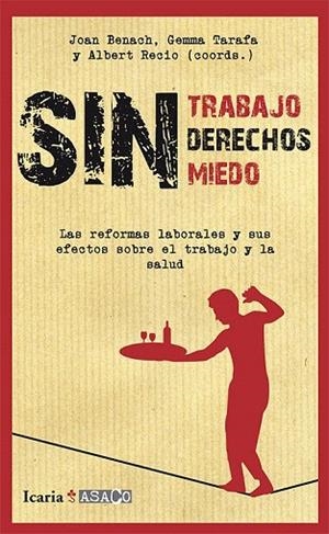 SIN TRABAJO, SIN DERECHOS, SIN MIEDOS | 9788498884692 | BENACH DE ROVIRA, JOA/TARAFA, GEMMA/RECIO ANDREU, ALBERT | Llibreria La Gralla | Librería online de Granollers