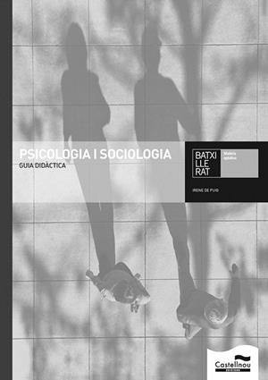 GUIA DIDÀCTICA. PSICOLOGIA I SOCIOLOGIA. BATXILLERAT | 9788498048124 | DE PUIG OLIVÉ, IRENE | Llibreria La Gralla | Librería online de Granollers