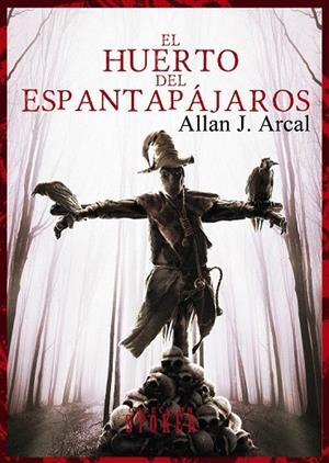 HUERTO DEL ESPANTAPÁJAROS, EL | 9788415932567 | ARCAL, ALLAN J. | Llibreria La Gralla | Llibreria online de Granollers