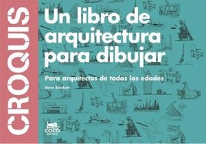 CROQUIS.UN LIBRO DE ARQUITECTURA PARA DIBUJAR | 9788494165221 | BOWKETT, STEVE | Llibreria La Gralla | Llibreria online de Granollers