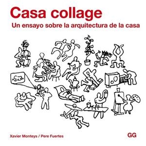 CASA COLLAGE.UN ENSAYO SOBRE LA ARQUITECTURA DE LA CASA | 9788425227820 | MONTEYS, XAVIER / FUERTES, PERE | Llibreria La Gralla | Librería online de Granollers