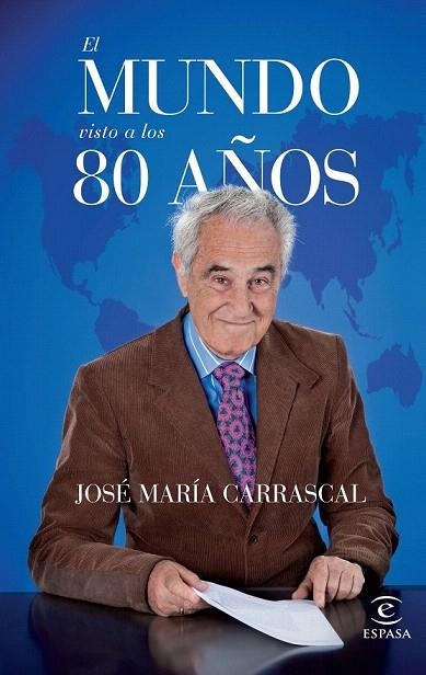 MUNDO VISTO A LOS 80 AÑOS, EL | 9788467042030 | CARRASCAL, JOSÉ MARÍA  | Llibreria La Gralla | Librería online de Granollers